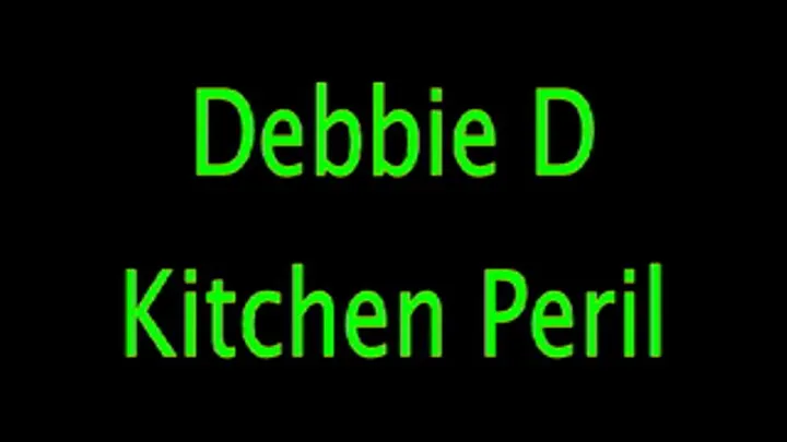 Debbie D: Kitchen of Peril