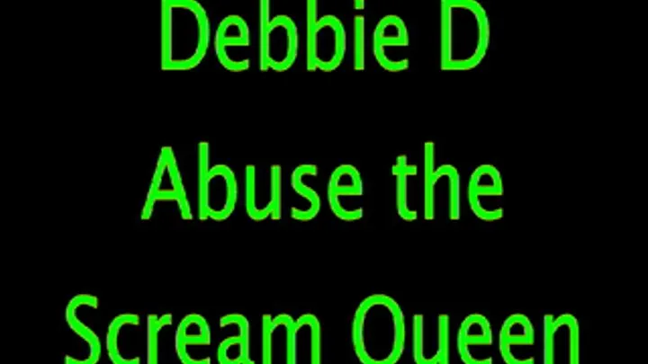 Debbie D: the Scream Queen