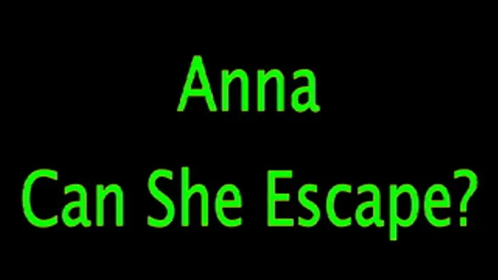 Anna's Escape Attempt