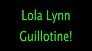 Lola Lynn: The Guillotine