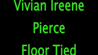 Vivian Ireene Pierce: Floor Tied