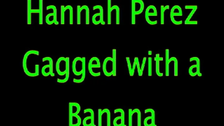 Gagging Hannah With a Banana in a Bandana