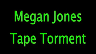 Megan Jones: Tape Torment