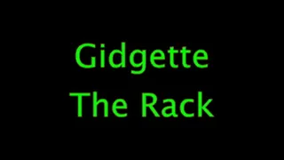 Gidgette: The Rack