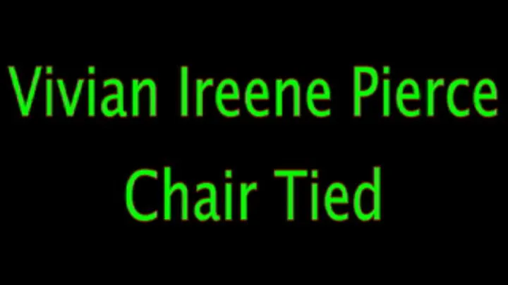 Vivian Ireene Pierce: Chair Tied