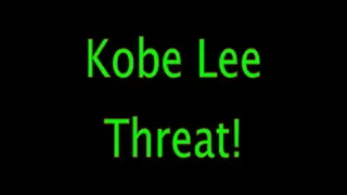 Kobe Lee: Threat