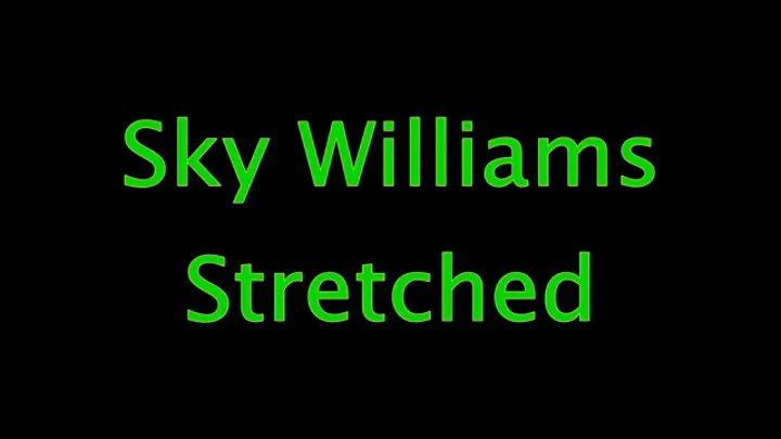 Sky Williams: Stretched