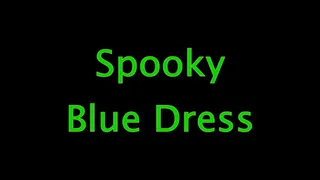 Spooky: Blue Dress
