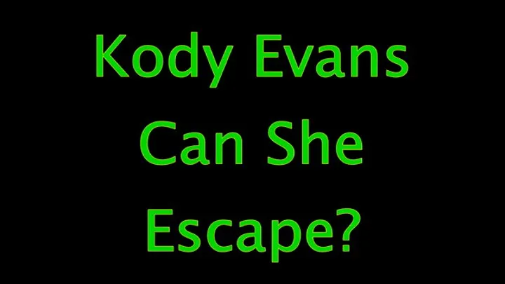 Kody Evans: Can She Escape