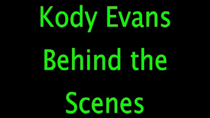 Kody Evans: Behind the Scenes