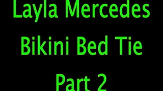 Layla Mercedes: Bikini Bed Bondage 2