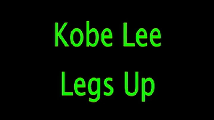 Kobe Lee: Legs Up