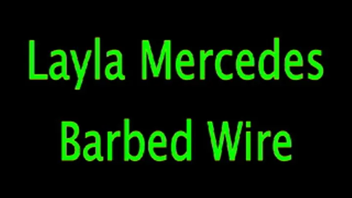 Layla Mercedes: Barbed Wire