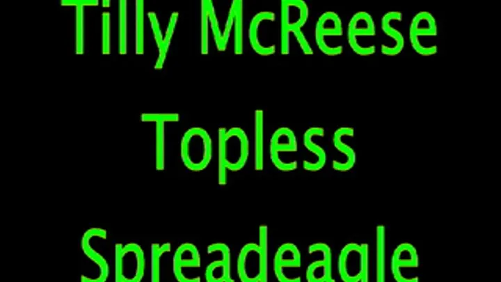 Tilly McReese: Topless Spreadeagle