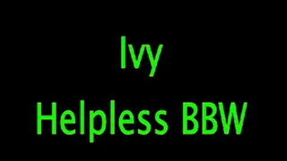 Ivy: Helpless BBW