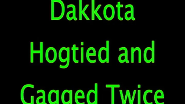 Dakkota: Hogtied - Two Gags