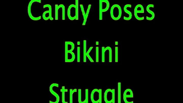 Candy Poses: Bikini Struggle
