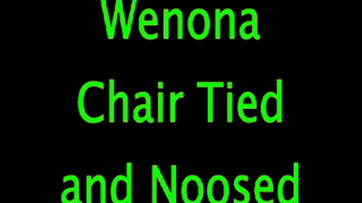 Wenona: Chair Tied Threat