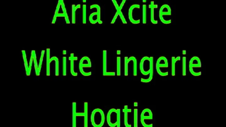 Aria Xcite: White Lingerie Hogtie