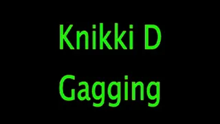 Knikki D: Gaggging