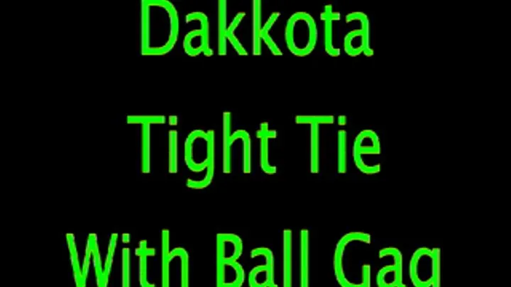 Dakkota: Tight and Ball Gagged