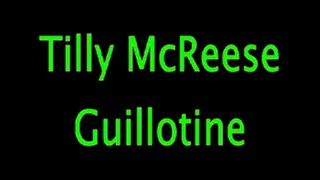 Tilly McReese: Guillotine