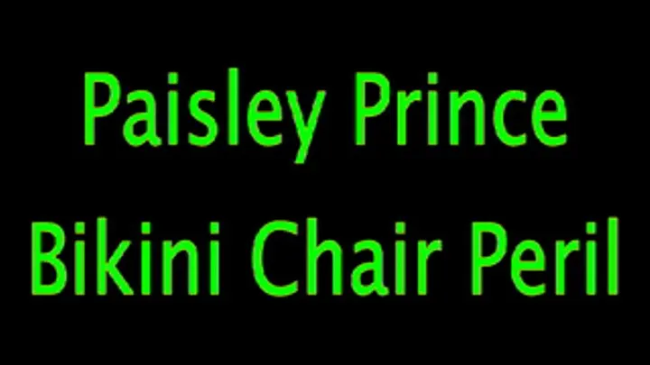 Paisley Prince: Bikini Chair Tied Peril