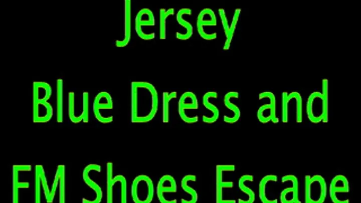 Jersey: Blue Dress and FM Shoes