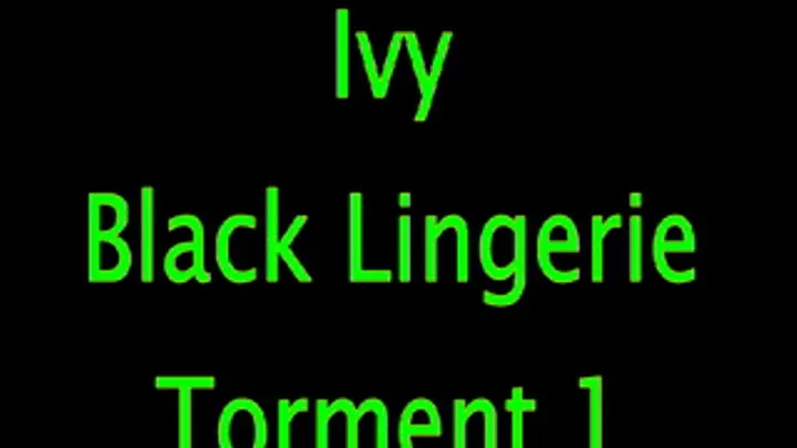 Ivy: Black Lingerie Torment 1