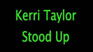 Kerri Taylor: Stood Up
