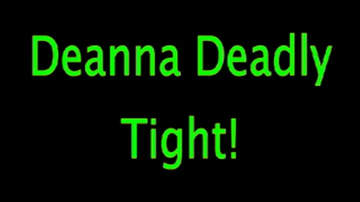 Deanna: Tight