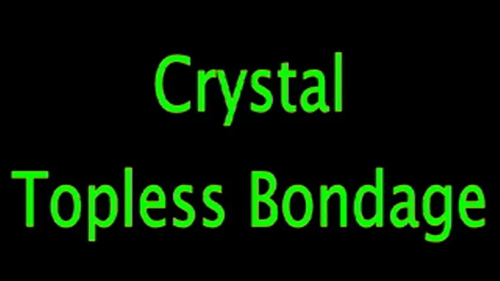 Crystal Topless Bondage