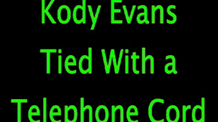 Kody Evans: Phone Cord Bondage