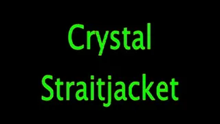 Crystal: Straitjacket