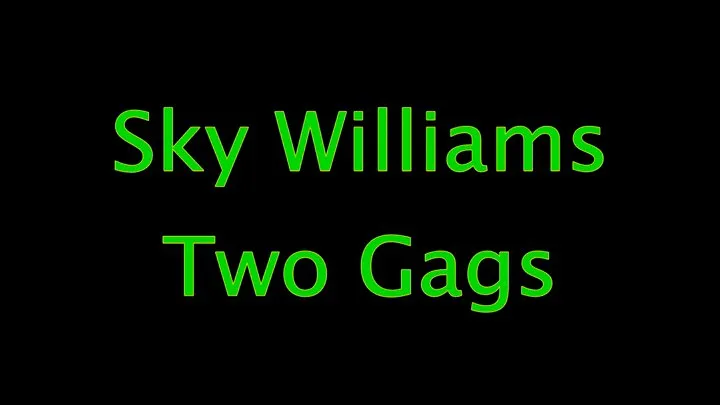 Sky Williams: Two Gags