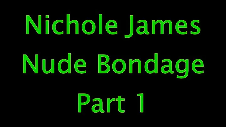 Nichole James: Nude Bondage Part 1