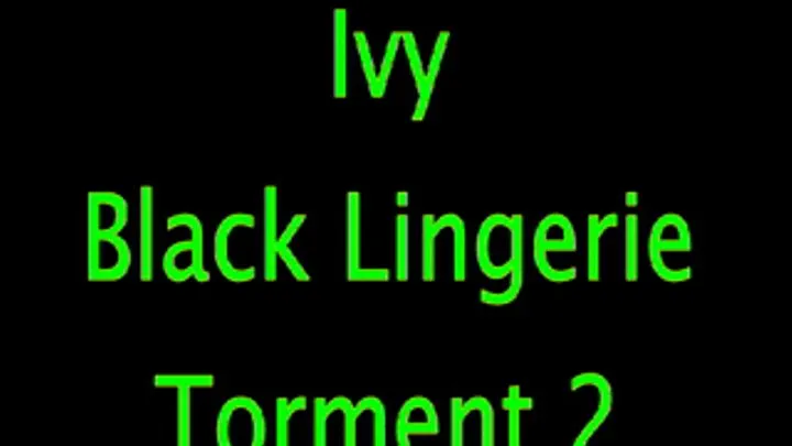 Ivy: Black Lingerie Torment 2