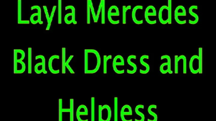 Layla Mercedes: Black Dress and Helpless