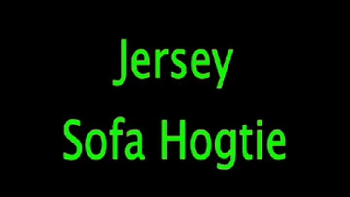 Jersey: Sofa Hogtie