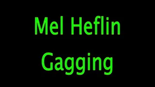 Mel Heflin: Gagging