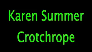 Karen Summer: Crotchrope