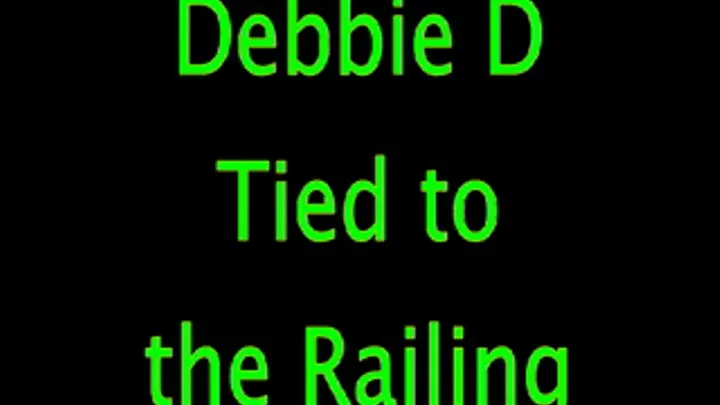 Debbie D: The Railing