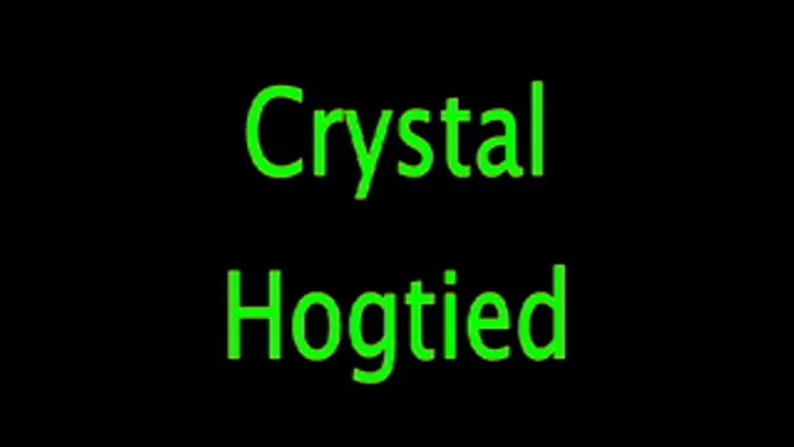 Crystal Hogtied