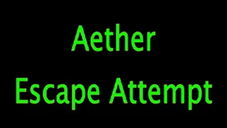 Aether: Escape Attempt