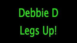 Debbie D: Legs Up!