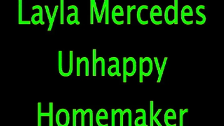 Layla Mercedes: Unhappy Homemaker (Remastered)