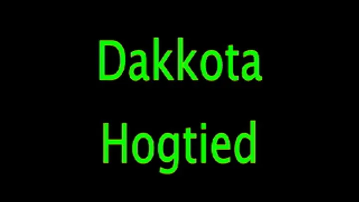 Dakkota: Hogtied