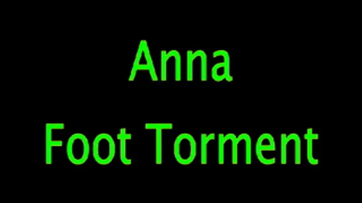 Anna: Foot Torment