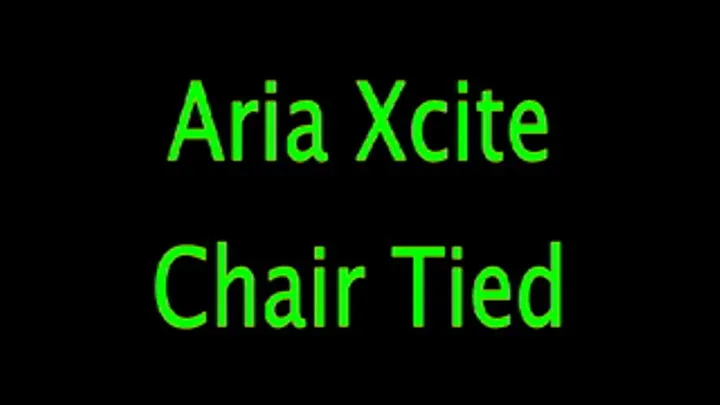 Aria Xcite: Chair Tied