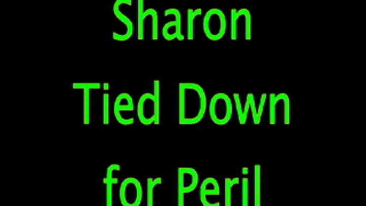 Sharon: Tied Down in Peril